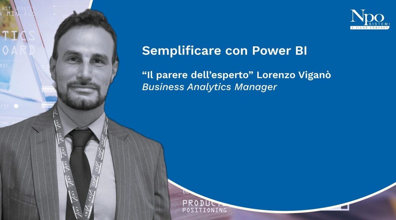 IL PARERE DELL&#8217;ESPERTO_Lorenzo Viganò: Semplificare con Power BI