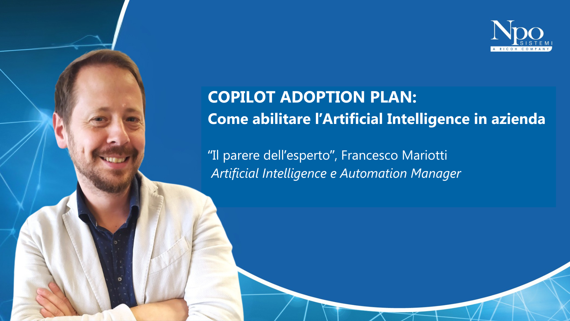 IL PARERE DELL&#8217;ESPERTO_ COPILOT ADOPTION PLAN: Come abilitare l’Artificial Intelligence in azienda